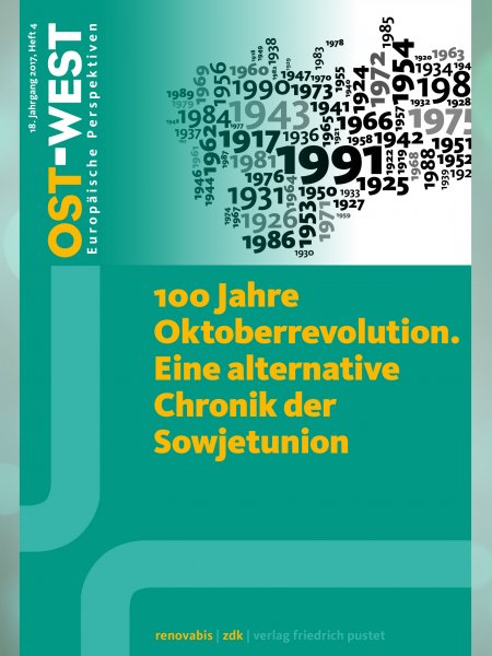 Umschlag der Zeitschrift OST-WEST, Ausgabe 4/2017 zum Thema "100 Jahre Oktoberrevolution. Eine alternative Chronik der Sowjetunion"